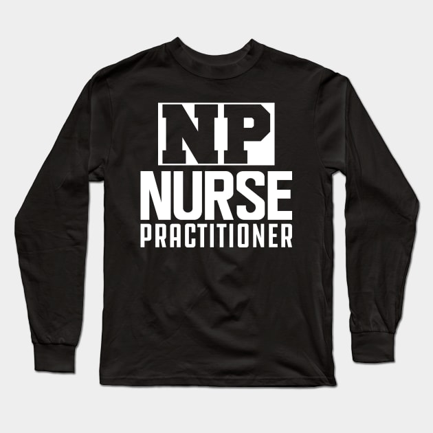 NP Nurse Practitioner w Long Sleeve T-Shirt by KC Happy Shop